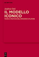 Il Modello Iconico: Teoria E Pratiche Dell'immagine in Platone (Mythoseikonpoiesis) (Italian Edition) 311914939X Book Cover