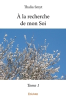 À la recherche de mon Soi - Tome 1 (French Edition) 2414076348 Book Cover