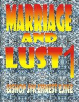 Marriage and Lust: Keep that Marriage or Lose it. now (Marriy to make sense) 1974037754 Book Cover