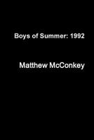 Boys of Summer: 1992 0557230497 Book Cover