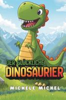 Der glückliche Dinosaurier (German Edition) B0G5DL8QG9 Book Cover