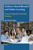 Evidence-Based Blended and Online Learning: Course Design for University Teachers 9004681760 Book Cover
