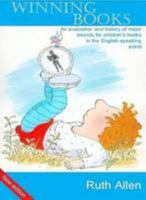 Winning Books: An Evaluation and History of Major Awards for Children's Books In the English-Speaking World 095463845X Book Cover