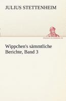 Wippchen's S Mmtliche Berichte, Band 3 3842493703 Book Cover