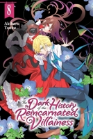 The Dark History of the Reincarnated Villainess, Vol. 8 1975362292 Book Cover