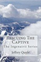 Rescuing the Captive 1461030080 Book Cover