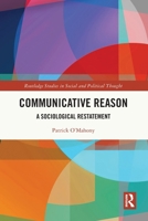 Communicative Reason: A Sociological Restatement 1032846801 Book Cover