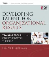 Developing Talent for Organizational Results: Training Tools from the Best in the Field 1118123751 Book Cover