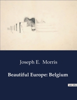 Beautiful Europe: Belgium B0CTDD34NM Book Cover