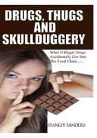 Drugs, Thugs and Skullduggery 1326016768 Book Cover