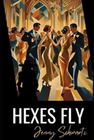 Hexes Fly (Caldryn Parliament) B0GNSR1CC3 Book Cover