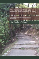 Our Incorrigible Ontological Relations and Categories of Being: Causal and Limiting Factors of Objective Knowledge 1650001010 Book Cover