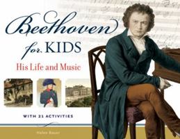 Beethoven for Kids: His Life and Music with 21 Activities (40) 1569767114 Book Cover