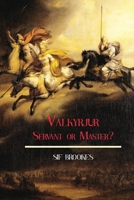 Valkyrjur, Servant or Master? 1959350595 Book Cover