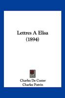 Lettres a Elisa: Sa Biographie... 1160179085 Book Cover
