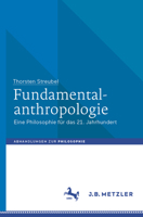 Fundamentalanthropologie: Eine Philosophie F�r Das 21. Jahrhundert 3476057658 Book Cover