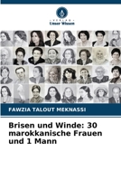 Brisen und Winde: 30 marokkanische Frauen und 1 Mann 6205395614 Book Cover