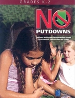 No Putdowns: Grades K-2: Creating a Healthy Learning Environment Through Encouragement, Understanding and Respect 1931636656 Book Cover