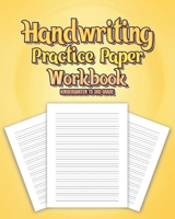 Handwriting Practice Paper Workbook: Blank Writing Sheets Notebook for Preschool and Kindergarten Kids | Handwriting Printing Workbook (Dotted Lines Book for Preschoolers) 8x10 Inches - 100 Pages 1697997163 Book Cover