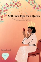 Self-Care Tips For A Queen: Regain your confidence, posture and acceptance of yourself B0959BVYJT Book Cover