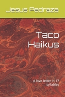 Taco Haikus: A love letter in 17 syllables B0FHPTCZ4Z Book Cover