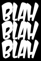 Blah Blah Blah: Notebook for College School Students 1725536943 Book Cover