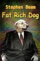 Fat Rich Dog 1479219444 Book Cover