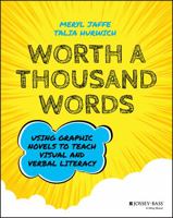 Worth a Thousand Words: Using Graphic Novels to Teach Visual and Verbal Literacy 1119394325 Book Cover