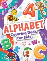 Alphabet Coloring Book for Kids: Perfect Toddler Coloring Book for Boys and Girls. Great ABC Animals Coloring Book 606960721X Book Cover