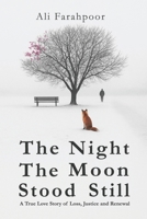 The Night The Moon Stood Still: A True Love Story of Loss, Justice and Renewal B0GCJ61ZKR Book Cover