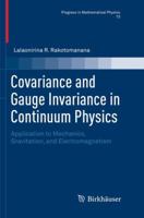 Covariance and Gauge Invariance in Continuum Physics: Application to Mechanics, Gravitation, and Electromagnetism 3319917811 Book Cover