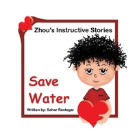 Save Water: Zhou's Instructive Stories 1778920047 Book Cover