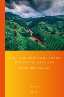 Vietnamese Evangelicals and Pentecostalism 9004383824 Book Cover