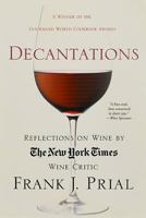Decantations: Reflections on Wine by The New York Times Wine Critic 0312302622 Book Cover