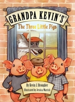 Grandpa Kevin's...The Three Little Pigs 1735031224 Book Cover