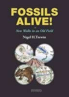 Fossils Alive!: New Walks in an Old Field 1903765889 Book Cover