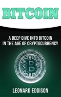 Bitcoin: A Deep Dive Into Bitcoin in the Age of Cryptocurrency 197969639X Book Cover