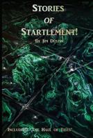 Stories of Startlement! 1544681143 Book Cover