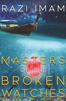 Masters Of The Broken Watches B087FF8621 Book Cover