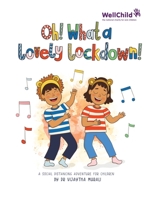 Oh! What a Lovely Lockdown! 1910853216 Book Cover