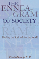 The Enneagram of Society: Healing the Soul to Heal the World (Consciousness Classics) 089556159X Book Cover