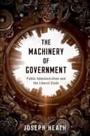 The Machinery of Government: Public Administration and the Liberal State 019762832X Book Cover