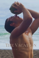 The Vacation: A Straight to Gay MM Erotica Romance Story B0CL72ZH4C Book Cover