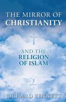 The Mirror of Christianity: And the Religion of Islam 1500146692 Book Cover