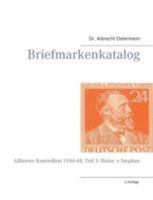Briefmarkenkatalog: Alliierter Kontrollrat 1946-48, Teil 3: Heinr. v.Stephan 3743149109 Book Cover