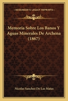 Memoria Sobre Los Banos Y Aguas Minerales De Archena (1867) 1160191778 Book Cover