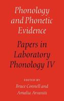 Phonology and Phonetic Evidence: Papers in Laboratory Phonology IV (Papers in Laboratory Phonology) 0521483883 Book Cover