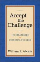 Accept the Challenge: 101 Strategies for Personal Success 1563527219 Book Cover