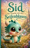 Sid: Der Drache mit den Seifenblasen (German Edition) 3696394017 Book Cover