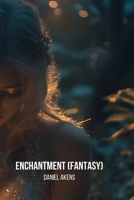 Enchantment (Fantasy) B0DPR2WXVK Book Cover